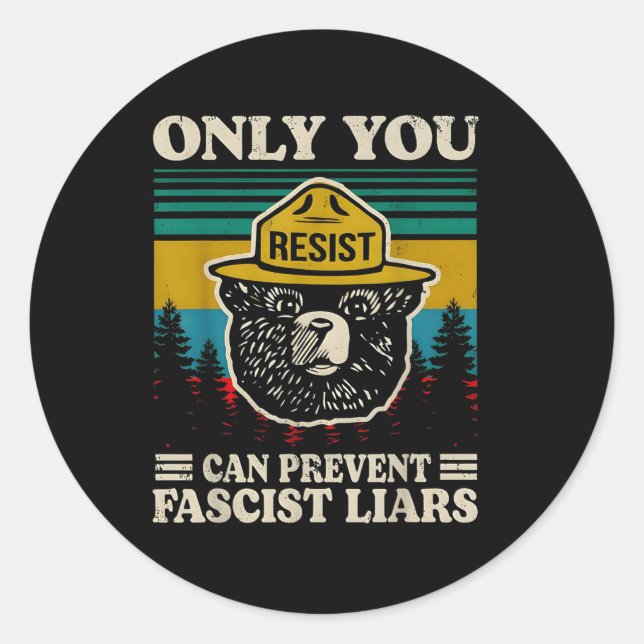 Only You Resist Can Prevent Fascist Liars  Classic Round Sticker (Front)