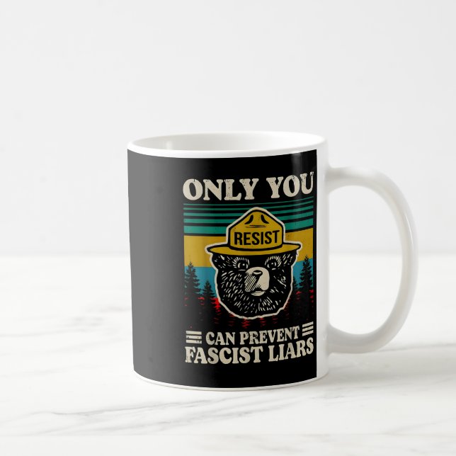 Only You Resist Can Prevent Fascist Liars  Coffee Mug (Right)