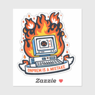 Onprem is a mistake Sticker
