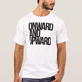 Onward And Upward T-Shirt