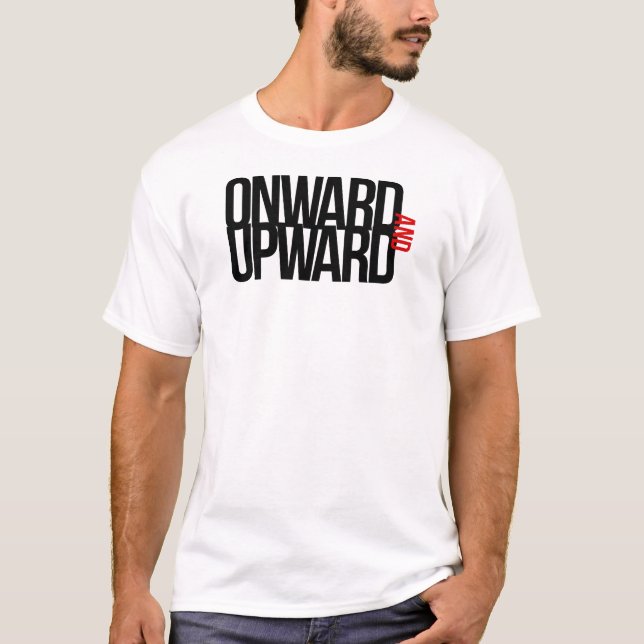 Onward And Upward T-Shirt (Front)