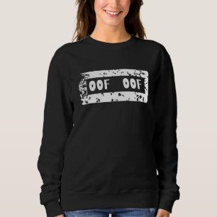 Oof Oof  Blox Gamer Noob Streamer Meme Gaming Joke Sweatshirt