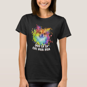 Ooh La La Chi Hua Hua Animal Pun Chihuahua Animal  T-Shirt