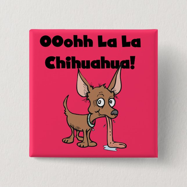 Oohhh La La Chihuahua T-shirts and Gifts 15 Cm Square Badge (Front)