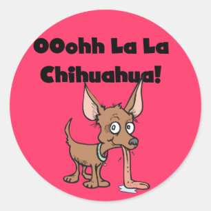 Oohhh La La Chihuahua T-shirts and Gifts Classic Round Sticker