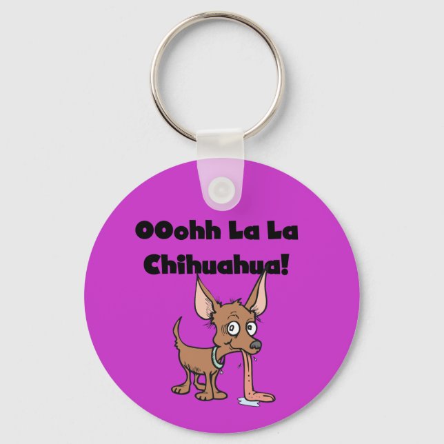 Oohhh La La Chihuahua T-shirts and Gifts Key Ring (Front)