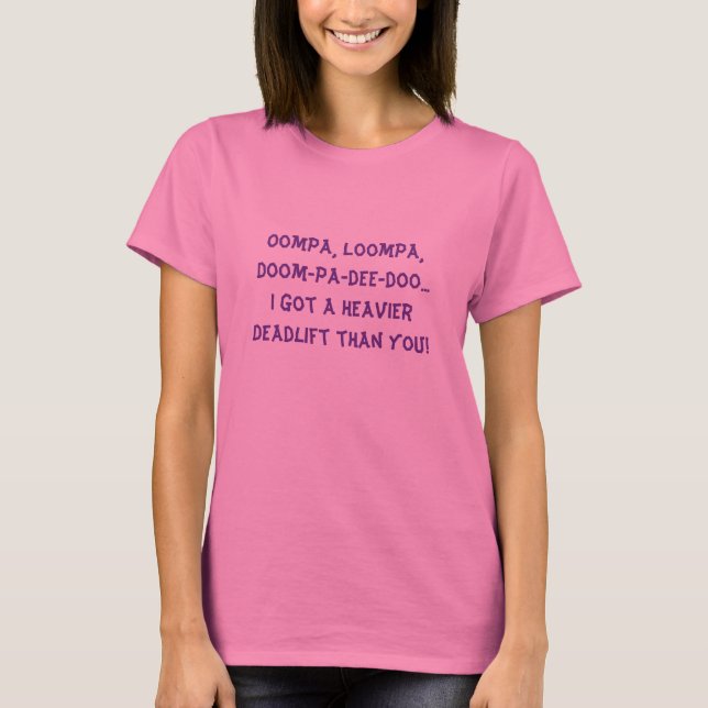 Oompa Loompa Deadlift T-Shirt (Front)
