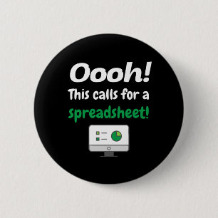 Oooh! This calls for a spreadsheet 6 Cm Round Badge