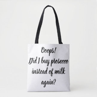 Ooops! Did I buy prosecco... Tote Bag