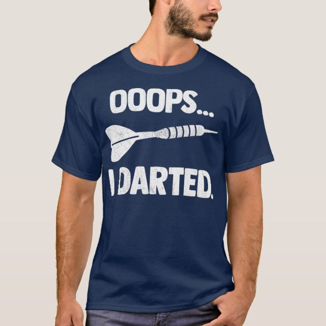 OOOPS I Darted Funny Shooting Darts Premium T-Shirt (Front)