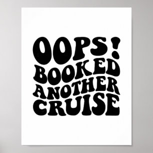 Oops Booked Another Cruise Retro Shirt 1 Poster
