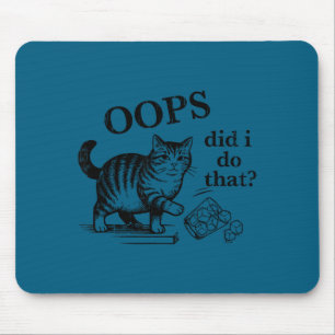 Oops did i do that cat mouse pad