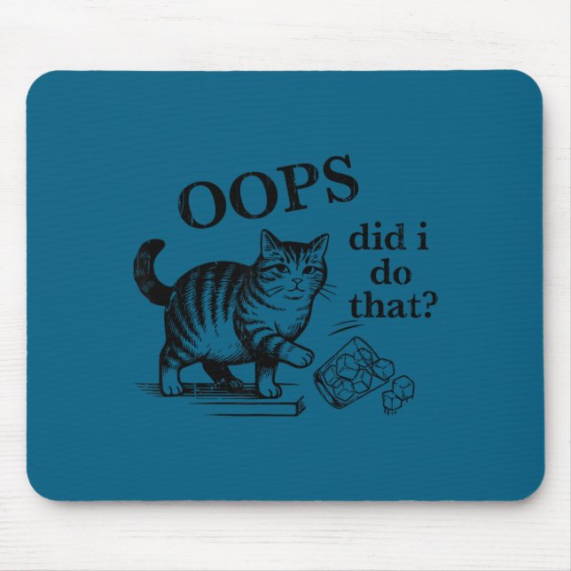 Oops did i do that cat  mouse pad (Front)