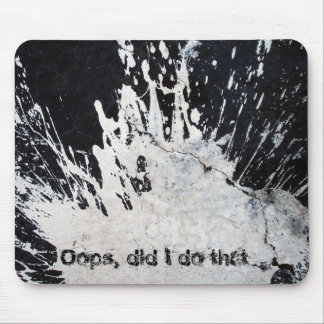 Oops, did I do that? Mouse Pad