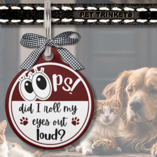 Oops! Did I Roll My Eyes Out Loud Red White Pet Tag