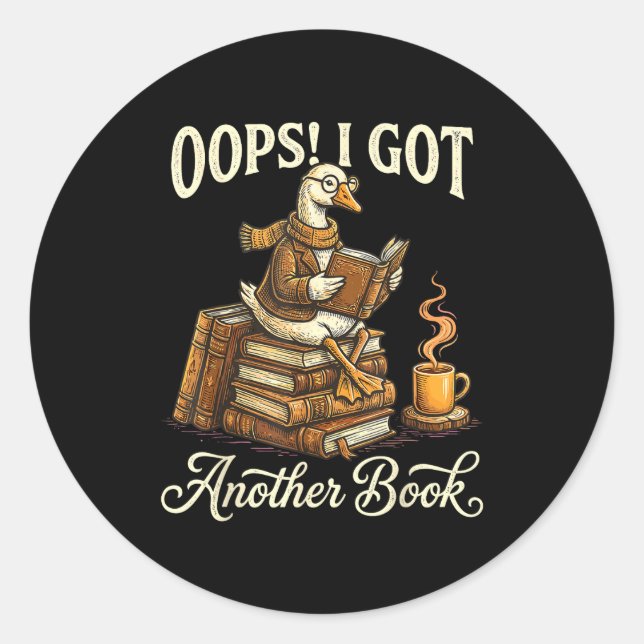 Oops! got another book silly goose reading books classic round sticker (Front)