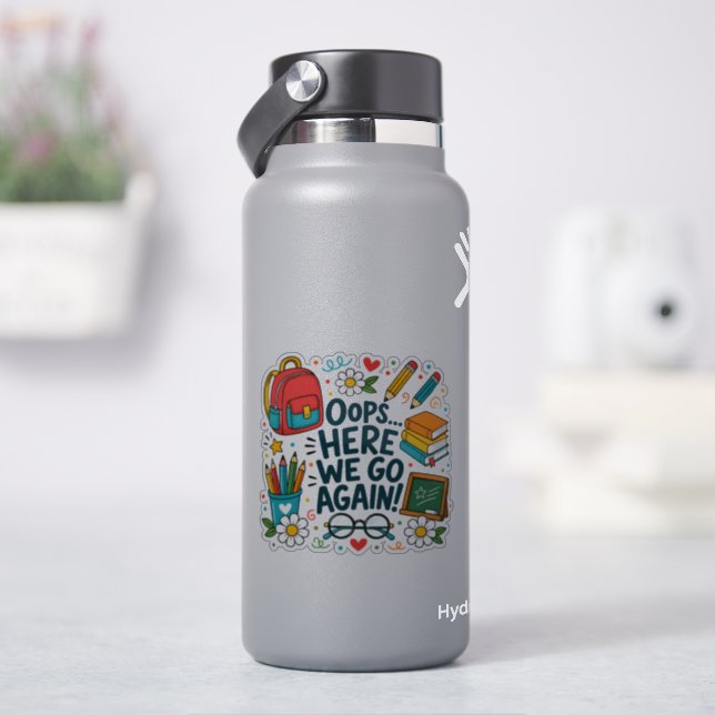Oops... Here We Go Again Funny Back to School Desi (HydroFlask)