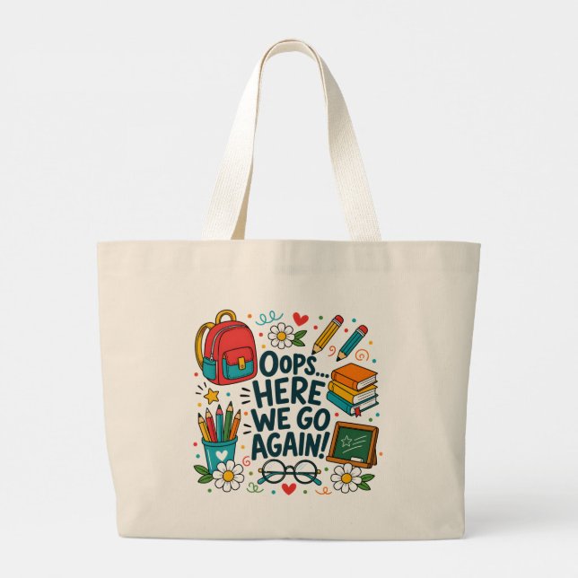 Oops... Here We Go Again Funny Back to School Desi Large Tote Bag (Back)