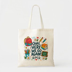 Oops... Here We Go Again Funny Back to School Desi Tote Bag