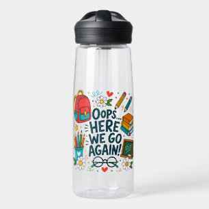 Oops... Here We Go Again Funny Back to School Desi Water Bottle