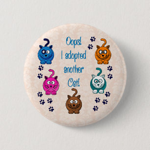 Oops!  I Adopted Another Cat! 6 Cm Round Badge