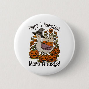Oops I Adopted More Ghosts Funny Goose Halloween S 6 Cm Round Badge