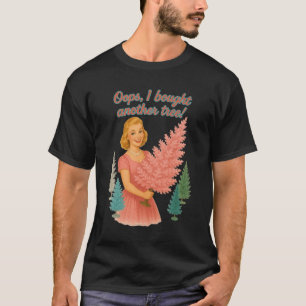 Oops I Bought Another Tree Funny Retro Christmas T-Shirt