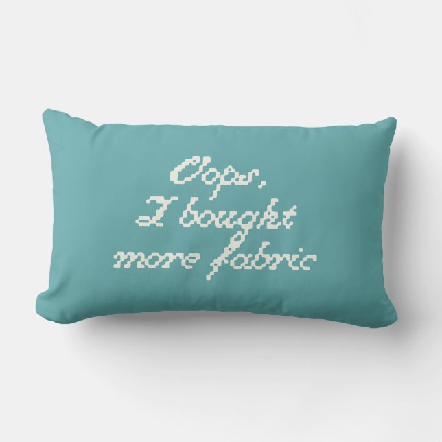 Oops, I Bought More Fabric Lumbar Cushion (Front)