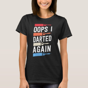 Oops I Darted Again Funny Dart Shirts For Men Leag