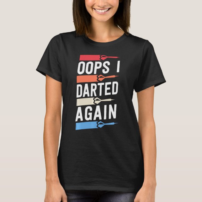 Oops I Darted Again Funny Dart Shirts For Men Leag (Front)