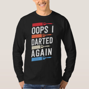 Oops I Darted Again Funny Dart Shirts For Men Leag