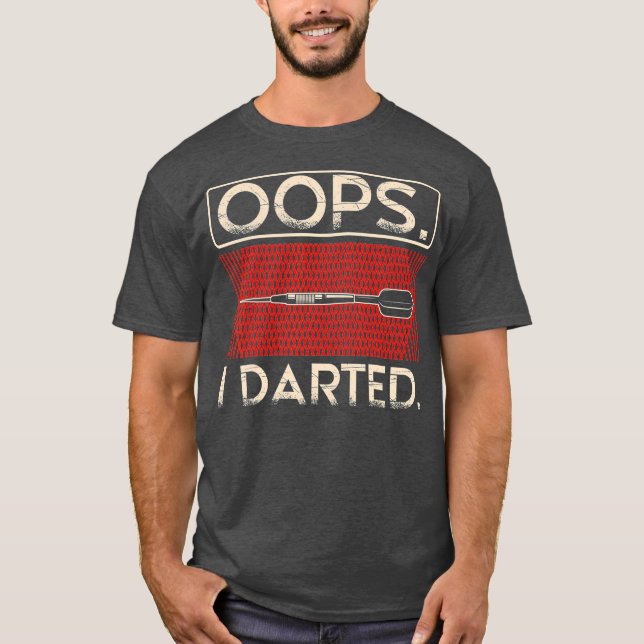 Oops I Darted Aim Fart Shoot Throw Target Sport T-Shirt (Front)