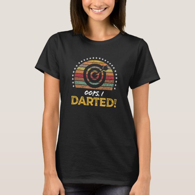 Oops I Darted  Dart Dartboard Player T-Shirt (Front)