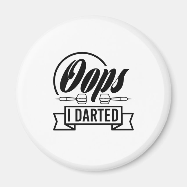 Oops I Darted Magnet (Front)