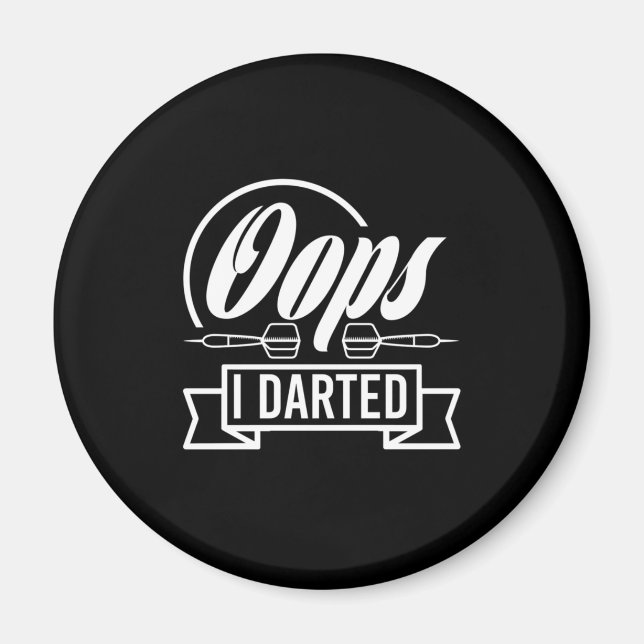 Oops I Darted Magnet (Front)