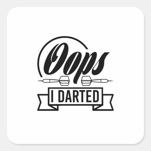 Oops I Darted Square Sticker (Front)