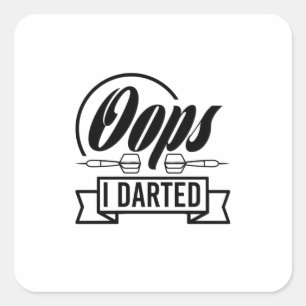 Oops I Darted Square Sticker