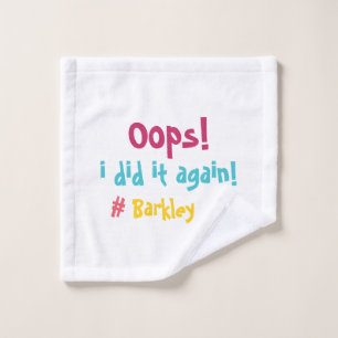 "Oops I did it again" Funny Colourful  Wash Cloth