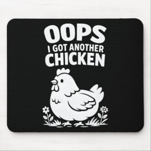 Oops I Got Another Chicken _1 Mouse Pad