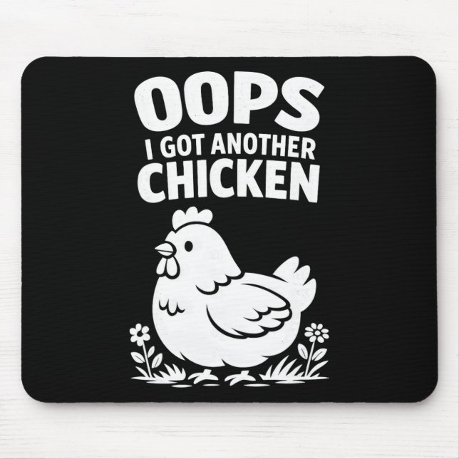 Oops I Got Another Chicken _1  Mouse Pad (Front)