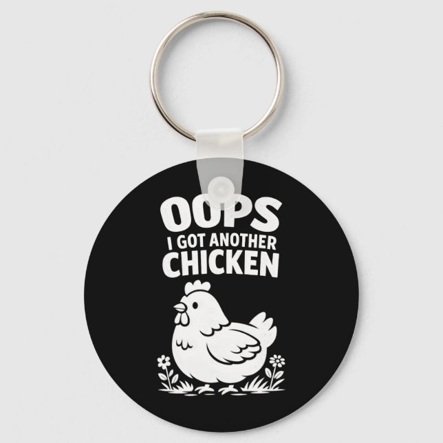 Oops I Got Another Chicken _3  Key Ring (Front)