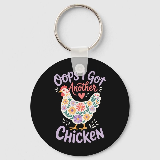 Oops I Got Another Chicken _6  Key Ring (Front)