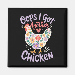 Oops I Got Another Chicken _6  Magnet