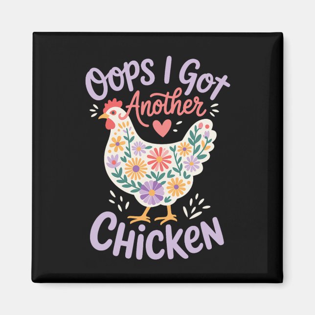 Oops I Got Another Chicken _6  Magnet (Front)