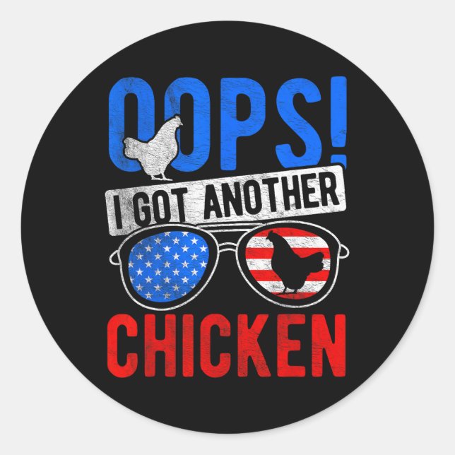 Oops! I Got Another Chicken Enthusiast _1  Classic Round Sticker (Front)