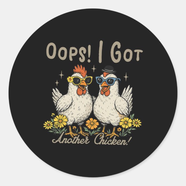 Oops I Got Another Chicken, Funny Animal Rustic Fa Classic Round Sticker (Front)