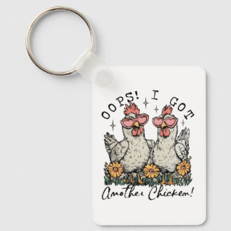 Oops! I Got Another Chicken – Funny Chicken Lover  Key Ring