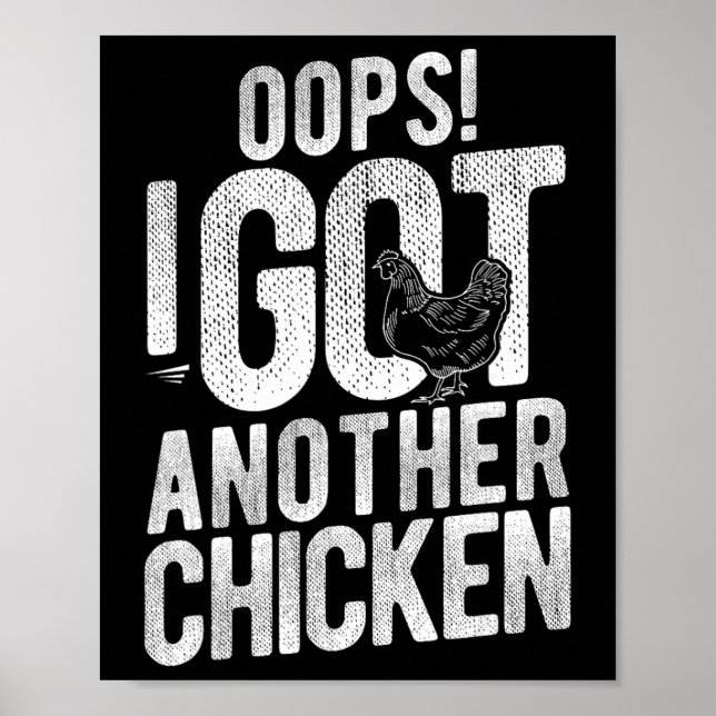 Oops! I Got Another Chicken Funny Chicken  Poster (Front)
