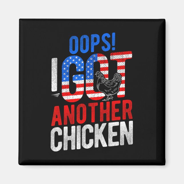 Oops! I Got Another Chicken Humour _1  Magnet (Front)