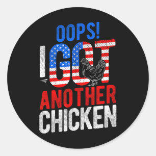 Oops! I Got Another Chicken Humour Classic Round Sticker